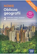 NOWE Oblicza geografii 2. Liceum i technikum. Podręcznik. Zakres podstawowy. Nowość 2025
