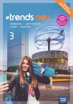 #trends neu 3. Liceum i technikum. Podręcznik. Nowość 2025