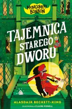Tajemnica starego dworu. Montgomery Bonbon. Tom 3