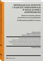 Minimalizacja oszustw i nadużyć podatkowych w działalności gospodarczej. Skuteczne metody ochrony pr