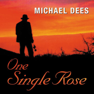 DEES, MICHAEL  ONE SINGLE ROSE