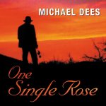 DEES, MICHAEL  ONE SINGLE ROSE