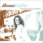 KNOPFLER, ILONA  SOME KIND OF WONDERFUL