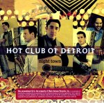 HOT CLUB OF DETROIT  NIGHT TOWN