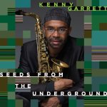 Garrett, Kenny:  Seeds From The Undergr.