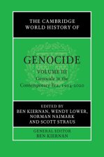 The Cambridge World History of Genocide: Volume 3, Genocide in the Contemporary Era, 1914–2020