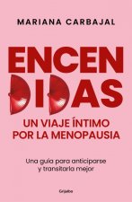 Encendidas Un Viaje Intimo Por La Menopausia