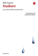 Sudore. Una storia dell'esercizio fisico