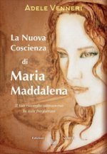 nuova coscienza di Maria Maddalena. Il tuo risveglio attraverso la sua frequenza