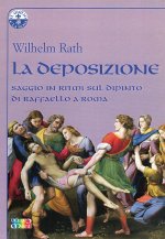 deposizione. Saggio in ritmi sul dipinto di Raffaello a Roma