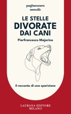 stelle divorate dai cani. Il racconto di una sparizione