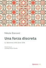 forza discreta. La diplomazia della Santa Sede