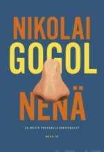 Nenä. Ja muut pietarilaisnovellit