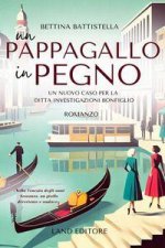 pappagallo in pegno. Un nuovo caso per la ditta investigazioni Bonfiglio