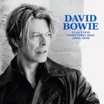 Bowie, David:  I Can'T Give Everything Away (2002 - 2016)