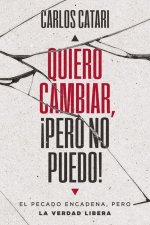 Quiero cambiar, !pero no puedo!