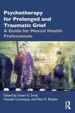 Psychotherapy for Prolonged and Traumatic Grief