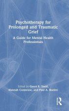 Psychotherapy for Prolonged and Traumatic Grief