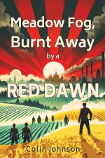 Meadow Fog, Burnt Away by a Red Dawn