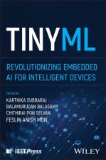 TinyML: Revolutionizing Embedded AI for Intelligen t Devices