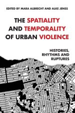 Spatiality and Temporality of Urban Violence