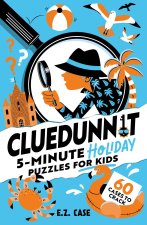 Cluedunnit: 5-minute Summer Holiday Puzzles for Kids