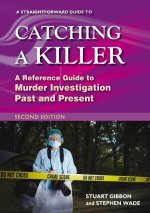 Straightforward Guide to Catching a Killer: Second Edition