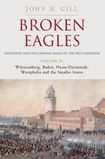 Broken Eagles – Napoleon and his German Allies in the 1813 Campaign