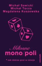 Miłosne mono/poli. Jak dobrze grać w relacje?