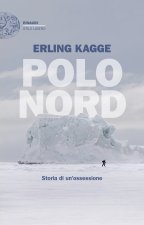 Polo Nord. Storia di un’ossessione