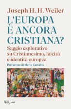 Europa è ancora cristiana? Saggio esplorativo su Cristianesimo, laicità e identità europea