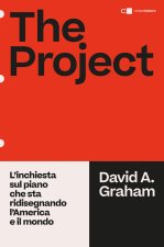 project. L'inchiesta sul piano che sta ridisegnando l'America e il mondo