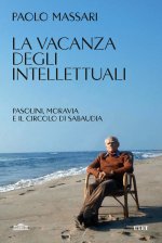 vacanza degli intellettuali. Pasolini, Moravia e il Circolo di Sabaudia