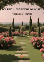 Oltre il giardino di rose