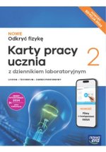 NOWE Odkryć fizykę 2. Liceum i technikum. Karty pracy ucznia. Zakres podstawowy