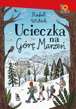 Ucieczka na Górę Marzeń. To lubię