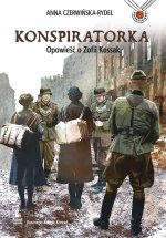 Konspiratorka. Opowieść o Zofii Kossak