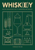 Whisk(e)y. Notes degustacyjny z kompendium wiedzy