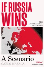 If Russia Wins : A Scenario