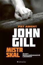 John Gill mistr skal - Život boulderingové legendy