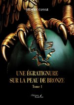 Une égratignure sur la peau de bronze
