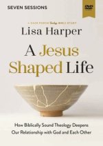 A Jesus-Shaped Life Video Study: How Biblically Sound Theology Deepens Our Relationship with God and Each Other