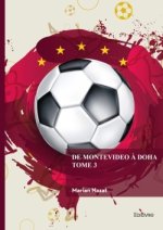 De Montevideo à Doha - Tome 3
