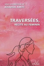 Traversées, récits au féminin حكايا عبور بنون النسوة