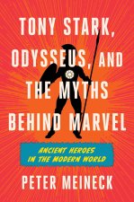 TONY STARK ODYSSEUS & THE MYTHS BEHI