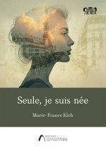 Seule, je suis née