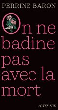 On ne badine pas avec la mort