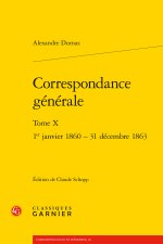 Correspondance générale. tome x - 1er janvier 1860 - 31 décembre 1863