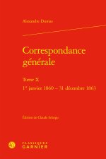 Correspondance générale. tome x - 1er janvier 1860 - 31 décembre 1863