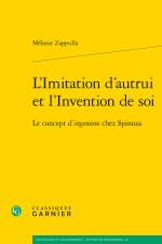 L'imitation d'autrui et l'invention de soi - le concept d'ingenium chez spinoza